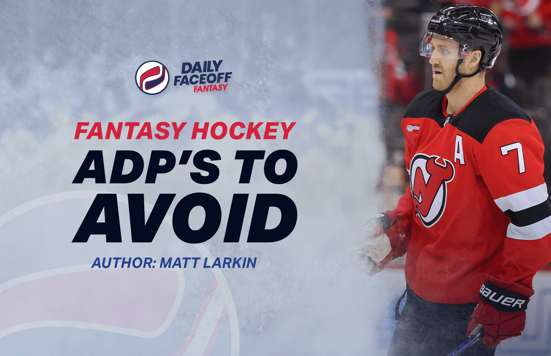 Fantasy Hockey 2025-26 – Matt Larkin’s ADPs to Avoid